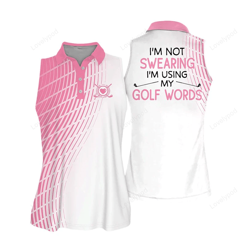 Im not swearing im using my golf words golf gift for golf lovers sleeveless women polo shirt GY0051