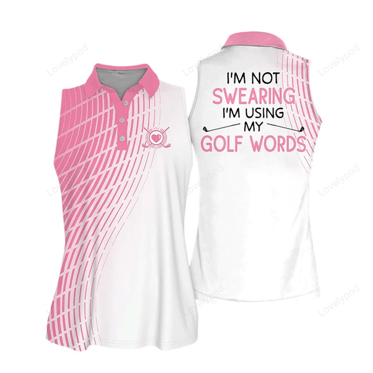 Im not swearing im using my golf words golf gift for golf lovers sleeveless women polo shirt GY0051