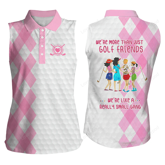 Pink women's sleeveless golf polo shirt, we're more than just golf friends we like a really small gang GY0716