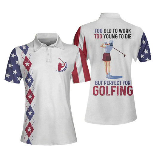 Too Old To Work Golf Polo Shirt GW0010