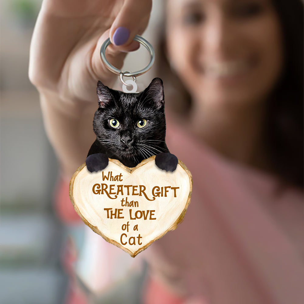 Black Cat What Greater Gift Than The Love Of A Cat Acrylic Keychain Cat Keychain KO0264