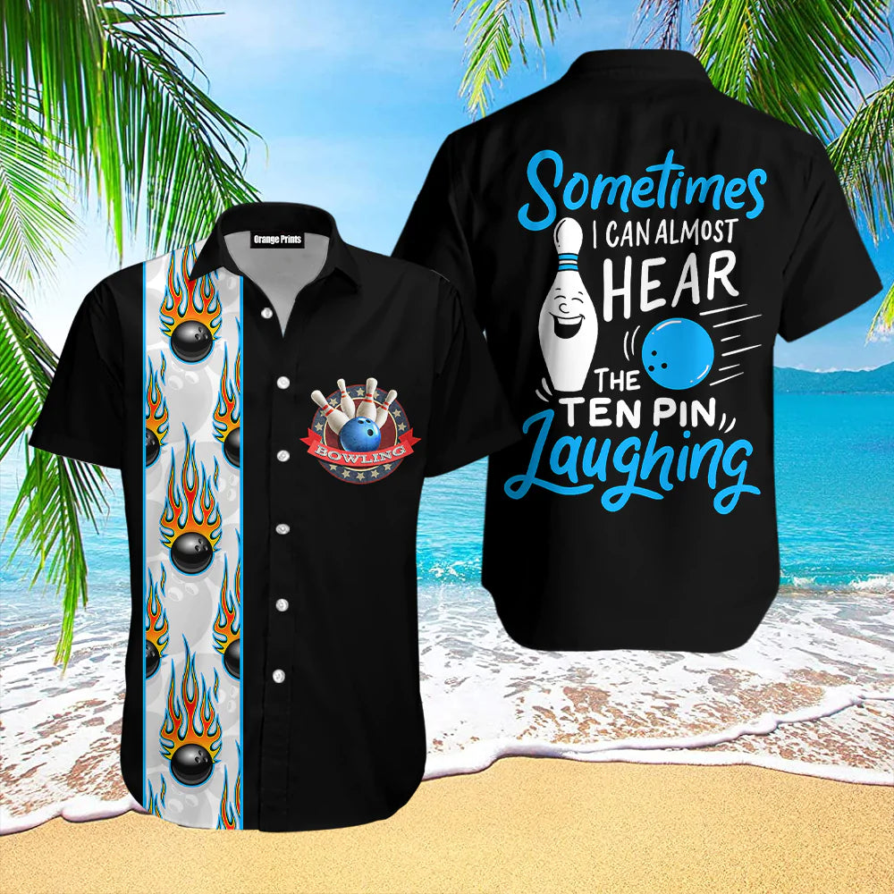 Bowling Somtimes I Can Almost Hear The Ten Pin Laughing Aloha Hawaiian Shirts For Men And Women HO0528