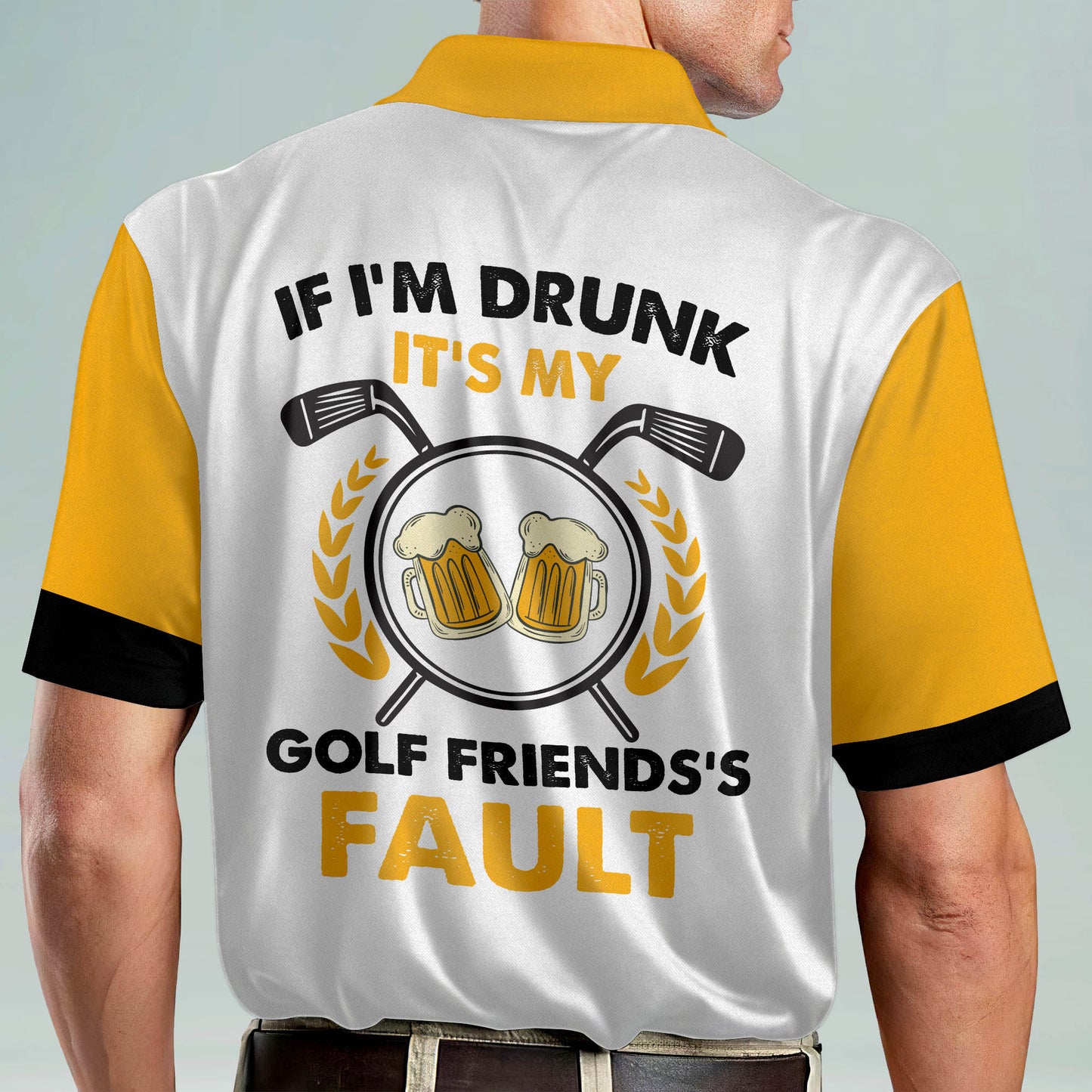 If I'm Drunk It's My Golf Friends's Fault Golf Polo Shirt GM0171