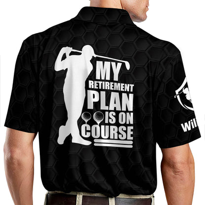 My Retirement Plan Is On Course Golf Polo Shirt GM0111