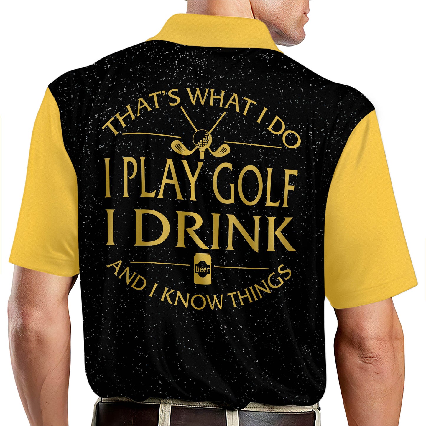 That's What I Do I Play Golf I Drink And I Know Things Golf Polo Shirt GM0193