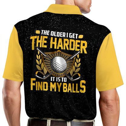 The Older I Get The Harder It Is To Find My Balls Golf Polo Shirt GM0196