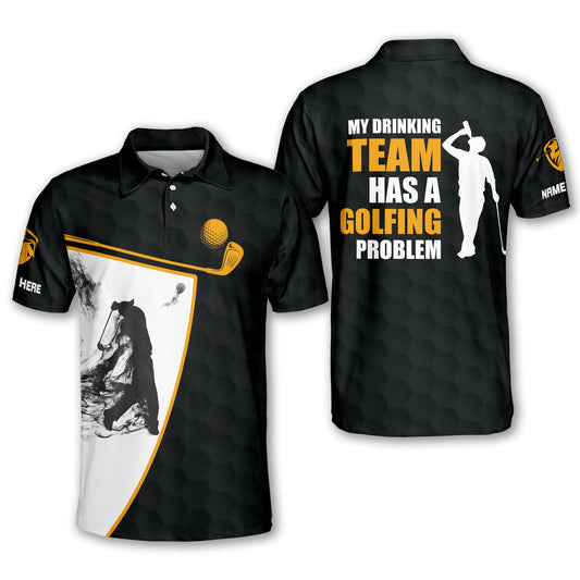 My Drinking Team Has A Golfing Problem Golf Polo Shirts GM0365