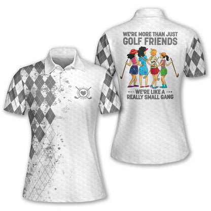 Short Sleeve Polo For Golf Woman We're More Than Just Golf Friends We're Like A Really Small Gang I0263