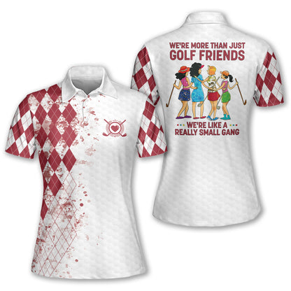 Short Sleeve Polo For Golf Woman We're More Than Just Golf Friends We're Like A Really Small Gang I0263