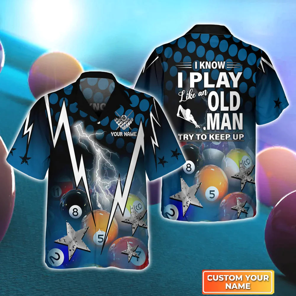 Personalized Name Billiard 3D Hawaiian Shirt for men and women, I Know I Play Like An Old Man Try To Keep Up, Gift For Billiard Player HO4123