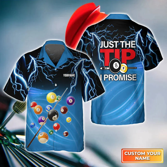 Just The Tip I Promise Personalized Name Billiard 3D Hawaiian Shirt, Gift For Billiard Player HO4094