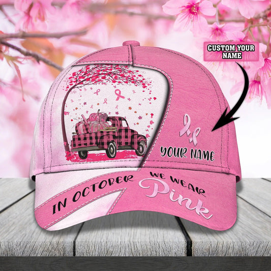 Personalized Breast Cancer Cap Hat For Women, In October We Wear Pink Cap Hat CO1013