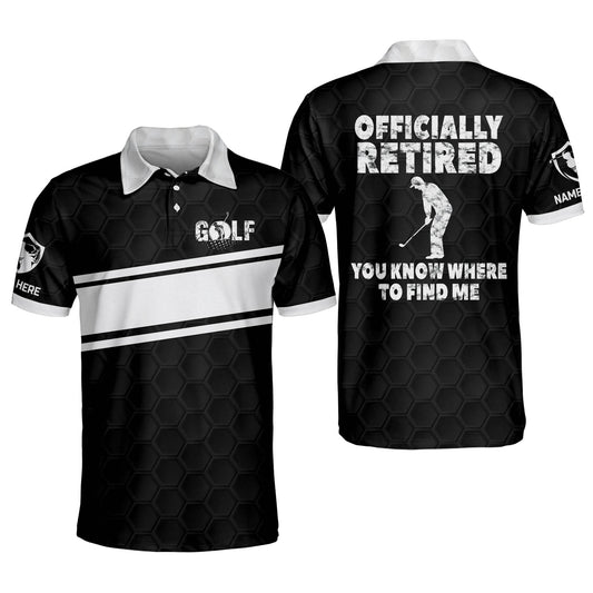 Officially Retired You Know Where to Find Me Golf Polo Shirt GM0274