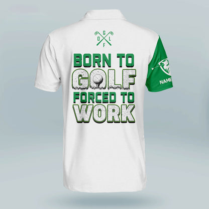 Born to Golf Forced to Work Golf Polo Shirt GM0261