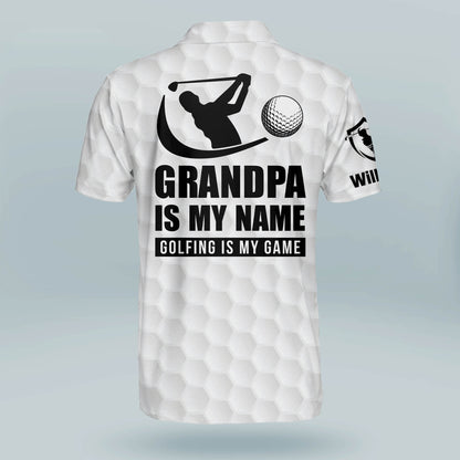 Grandpa is My Name Golfing is My Game Golf Polo Shirt GM0269