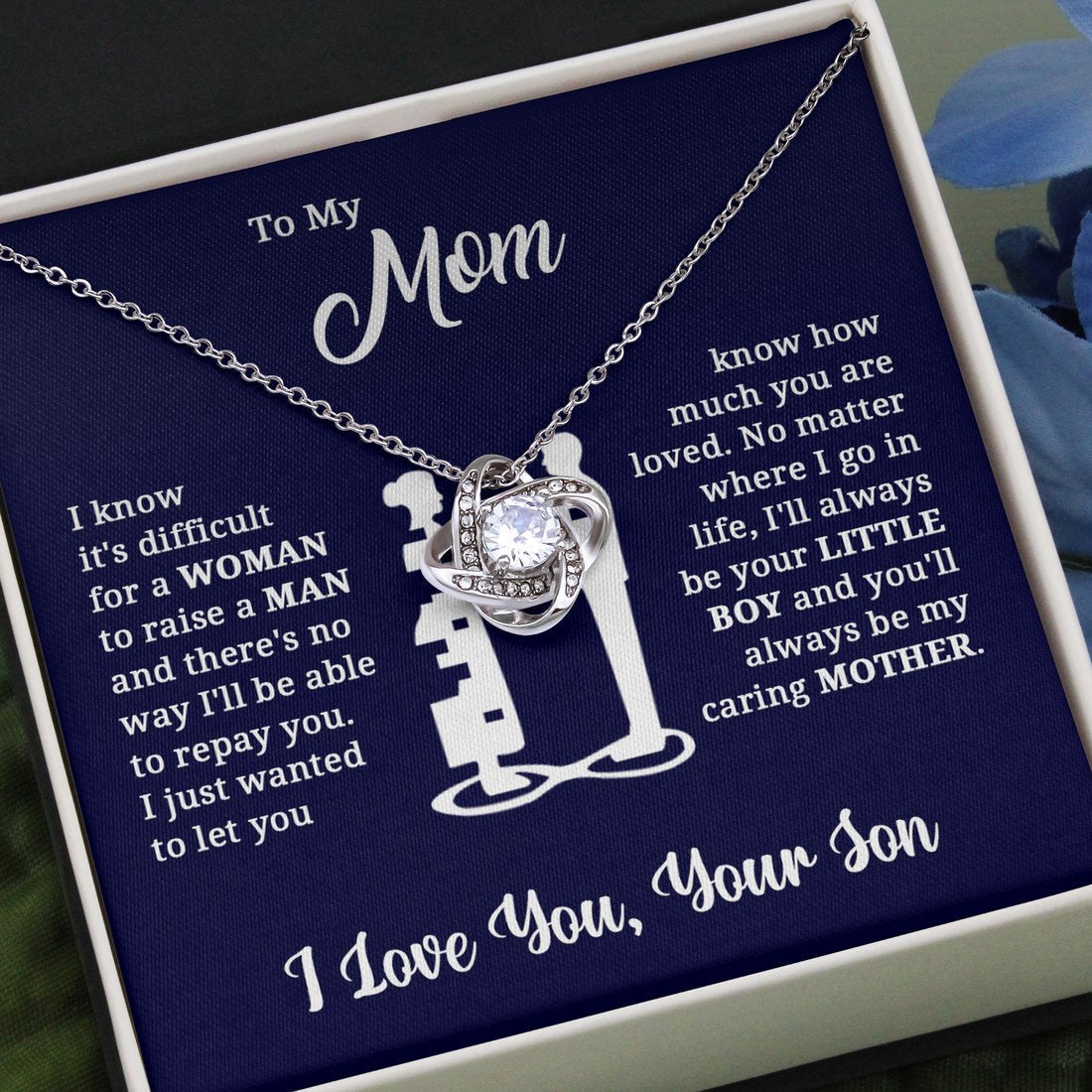 To My Mom Necklace I know it's difficult for a Woman raise a Man Love Knot Necklace Love, Son MI0066