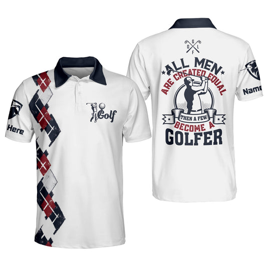 All Men Are Created Equal Become A Golfer Golf Polo Shirt GM0182