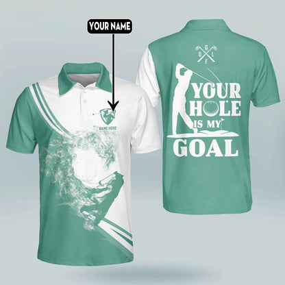 Your Hole is My Goal Golf Polo Shirt GM0316