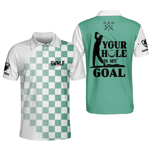 Your Hole Is My Goal Golf Polo Shirt GM0232