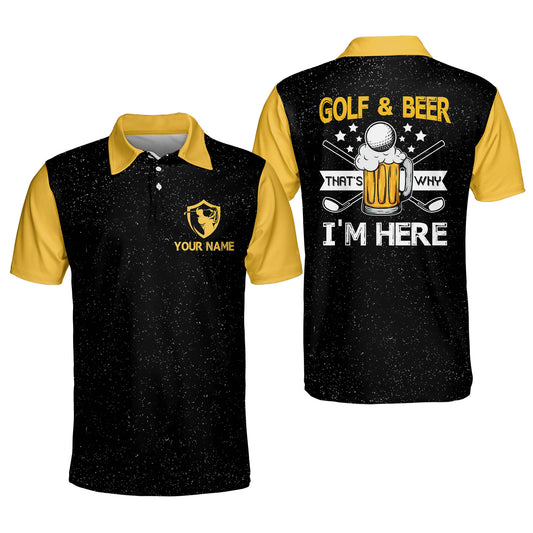 Golf And Beer That's Why I'm Here Golf Polo Shirt GM0133