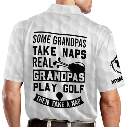 Some Grandpas Take Naps Golf Polo Shirt GM0088