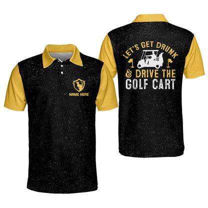 Let's Get Drunk and Drive The Golf Cart Golf Polo Shirt GM0289