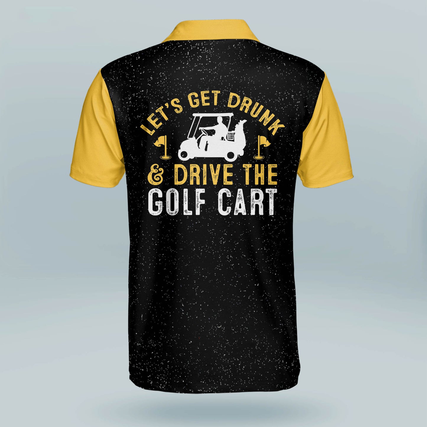 Let's Get Drunk and Drive The Golf Cart Golf Polo Shirt GM0289