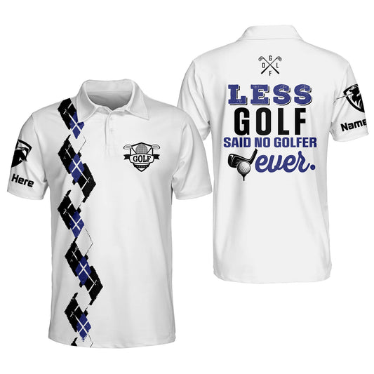 Less Golf Said No Golfer Polo Shirt GM0124