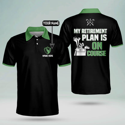 My Retirement Plan Is On Course Golf Polo Shirt GM0270