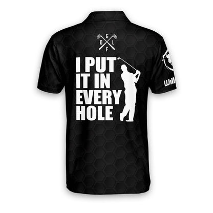 I Put It in Every Hole Golf Polo Shirt GM0023