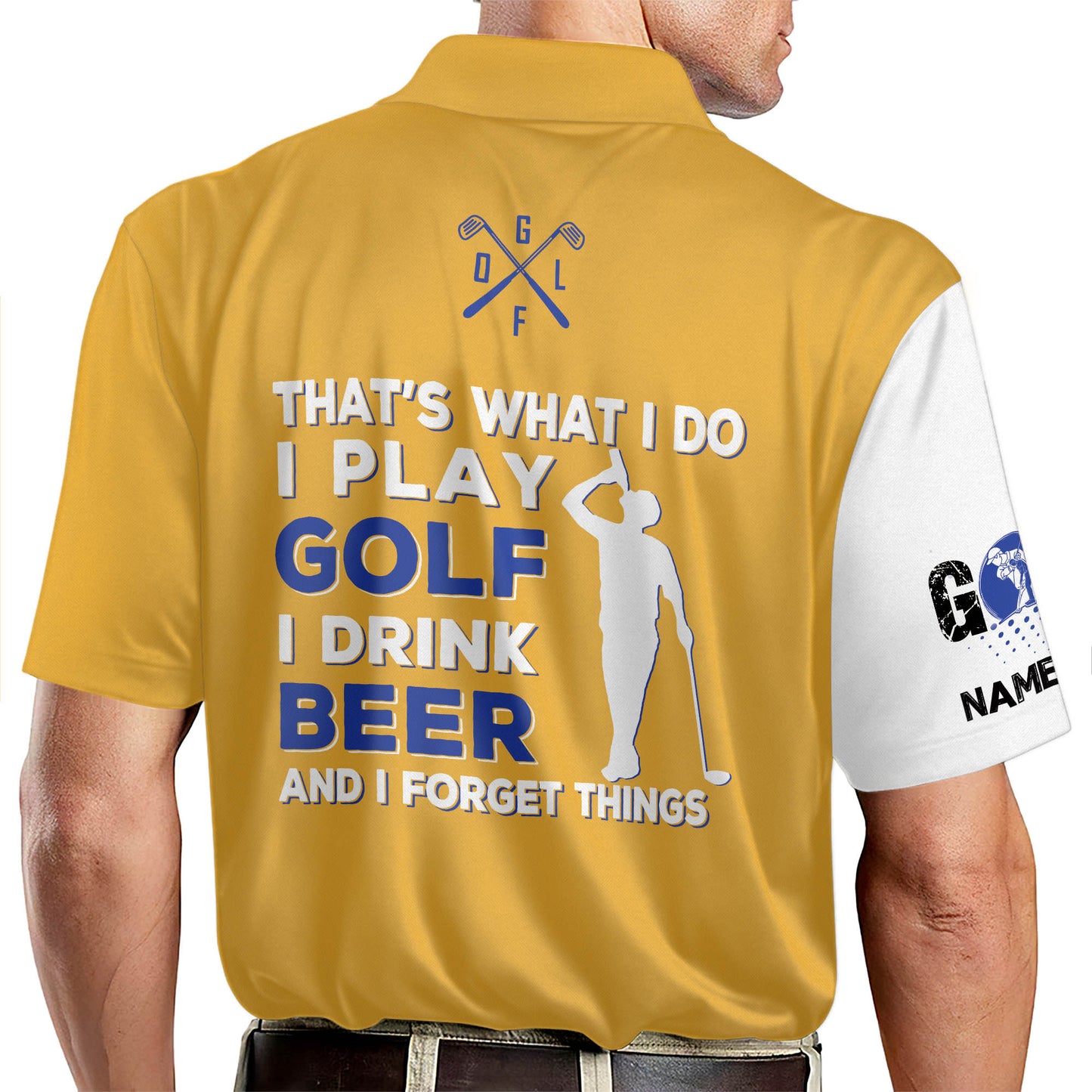 That's What I Do I Play Golf I Drink Beer And I Forget Things Golf Polo Shirt GM0146