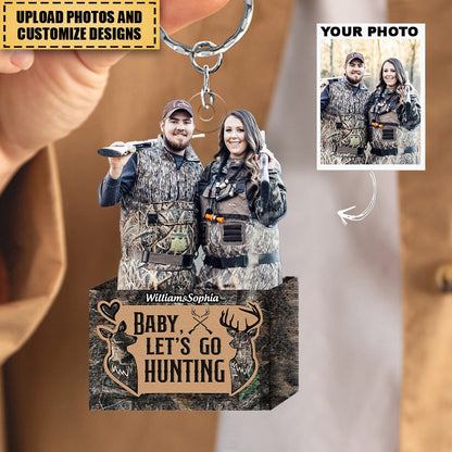 Baby, Let's Go Hunting - Personalized Photo Mica Keychain - Gift For Hunting Couple, Hunting Lovers, Wife, Husband KO0033