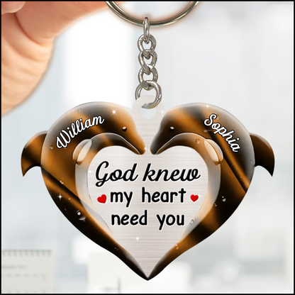 God Knew My Heart Need You Couple Keychain, Personalized Couple Dolphin Keychain KO0129