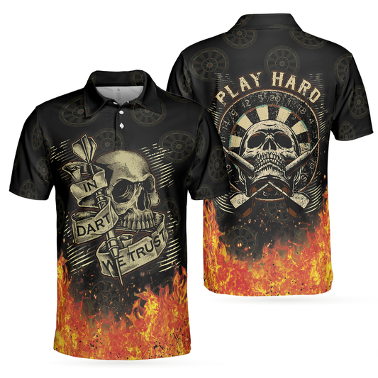 In Dart We Trust Short Sleeve Polo Shirt, Fire Play Hard Skull Polo Shirt, Cool Dart Shirt For Men DMO0215