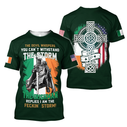 The Devil Whispers You Can't Withstand The Storm The Irish Man Replies I Am The Feckin' Storm Patrick's Day Shirt PO0272